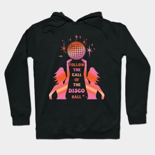 Follow the call of the disco ball Hoodie